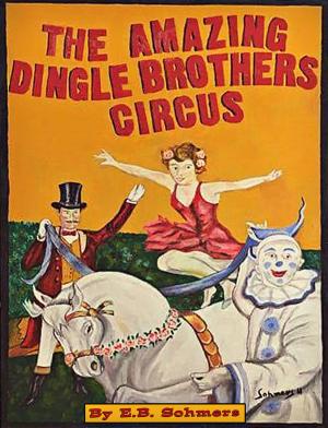Book cover of The Amazing Dingle Brothers Circus