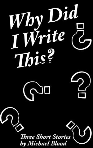 Cover of the book Why Did I Write This? by GW Pearcy