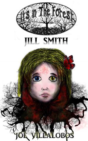 Cover of the book It's in the Forest: Jill Smith by Jonathan Raab