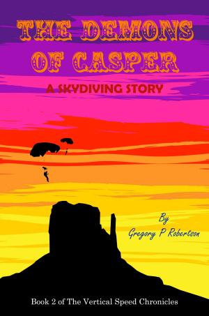 Cover of the book The Demons Of Casper: A Skydiving Story by Frank Rehfeld