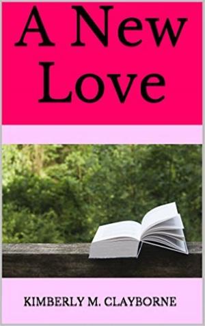 Cover of the book A New Love by Kimberly
