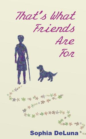 Cover of the book That's What Friends Are For by Sophia DeLuna