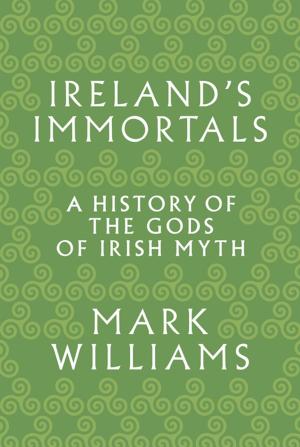 Cover of the book Ireland's Immortals by Whitney Cranshaw, Richard Redak