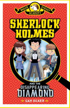 Cover of the book Baker Street Academy: Sherlock Holmes and the Disappearing Diamond by Terry Deary