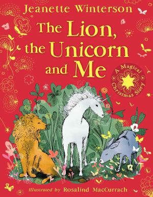 Cover of The Lion, The Unicorn and Me