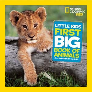 Cover of National Geographic Little Kids First Big Book of Animals