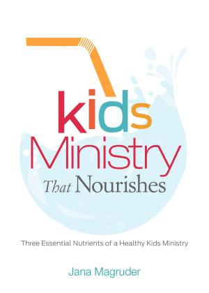 Cover of the book Kids Ministry that Nourishes by Big Idea Entertainment, LLC, Aaron Linne