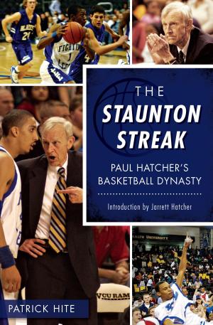 Cover of the book The Staunton Streak: Paul Hatcher’s Basketball Dynasty by Alan Naldrett