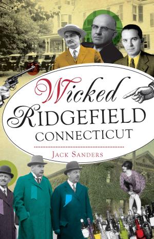 Cover of the book Wicked Ridgefield, Connecticut by Valerie Edwards Elliott