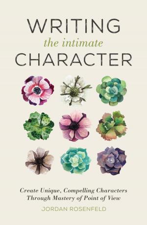 Cover of the book Writing the Intimate Character by Dina Wakley