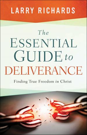 Cover of the book The Essential Guide to Deliverance by Joe E. Trull, R. Robert Creech
