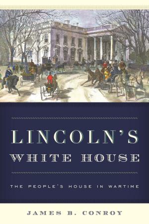 Cover of the book Lincoln's White House by Roberta Israeloff, George McDermott
