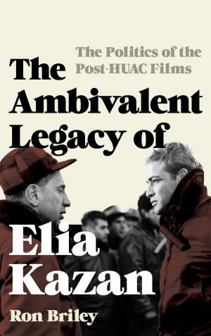 Book cover of The Ambivalent Legacy of Elia Kazan