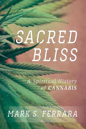Cover of the book Sacred Bliss by Charles R. Ault Jr.
