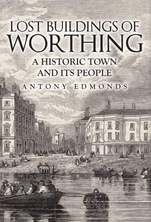 Cover of the book Lost Buildings of Worthing by Paul Rabbitts