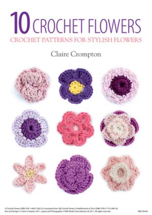 Cover of the book 10 Crochet Flowers by Lynne Edwards