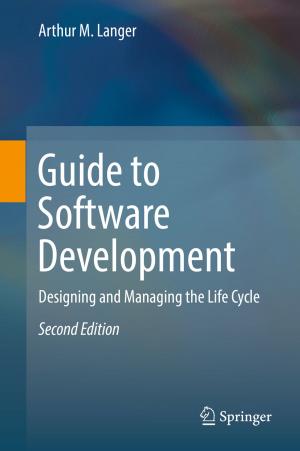 Cover of the book Guide to Software Development by Kok Kiong Tan, Andi Sudjana Putra
