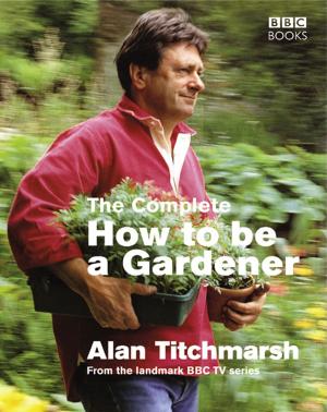 Book cover of The Complete How To Be A Gardener