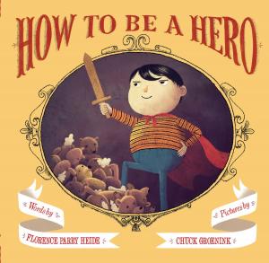 Cover of the book How to Be a Hero by Amid Amidi, John Lasseter