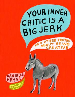 Cover of the book Your Inner Critic Is a Big Jerk by Jen Altman, Michelle Blade