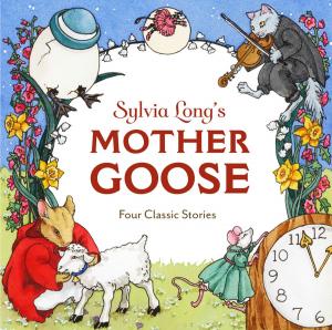 Cover of the book Sylvia Long's Mother Goose by Nuts and Bolts Girls