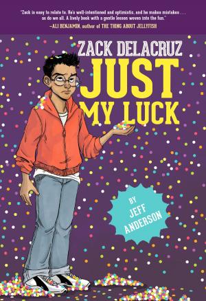 Cover of the book Just My Luck (Zack Delacruz, Book 2) by Homer, Tania Zamorsky, Arthur Pober, Ed.D