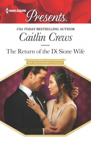 Cover of the book The Return of the Di Sione Wife by Kali Argent