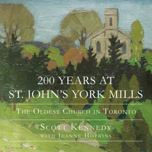 Cover of the book 200 Years at St. John's York Mills by Mark Osbaldeston
