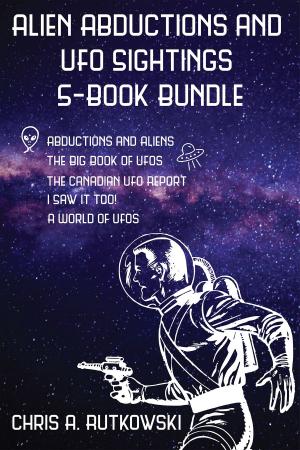 Cover of the book Alien Abductions and UFO Sightings 5-Book Bundle by Roger Gunn