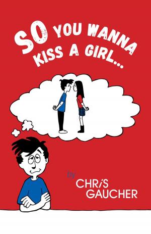 Cover of the book So You Wanna Kiss a Girl... by Tammy Dewar