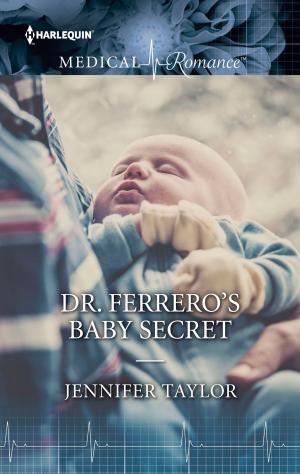 Cover of the book Dr. Ferrero's Baby Secret by Rebecca Winters