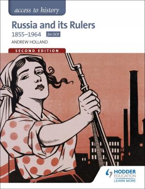 Cover of the book Access to History: Russia and its Rulers 1855-1964 for OCR Second Edition by Ian Marcouse, Andrew Hammond, Nigel Watson