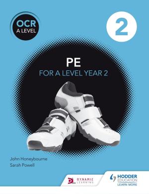 Cover of the book OCR A Level PE Book 2 by Ed Lees, Martin Rowland, C. J. Clegg
