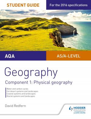 Book cover of AQA AS/A-level Geography Student Guide: Component 1: Physical Geography
