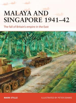 Cover of the book Malaya and Singapore 1941–42 by John Langellier