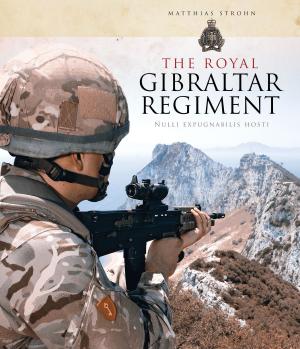 Cover of the book The Royal Gibraltar Regiment by Greg James, Chris Smith
