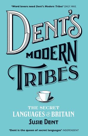 Cover of the book Dent's Modern Tribes by Luke Beardon