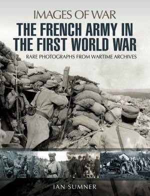 Cover of the book The French Army in the First World War by Eric  Bottomley