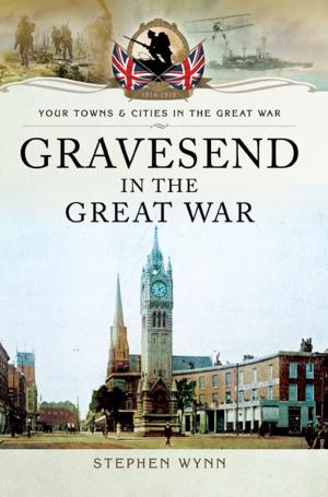 Cover of the book Gravesend in the Great War by Harry  Turner