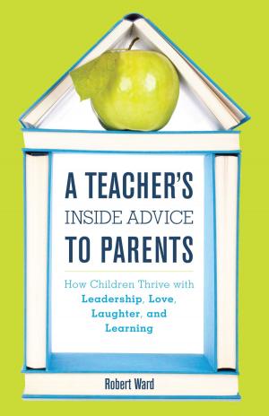 Cover of the book A Teacher's Inside Advice to Parents by Hali R. Keeler