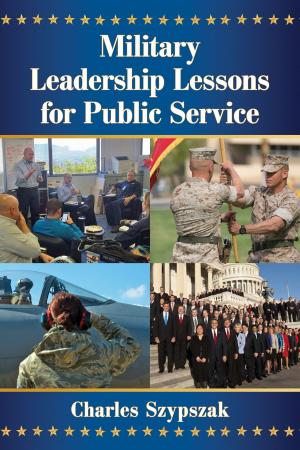 Cover of the book Military Leadership Lessons for Public Service by Caren Yglesias