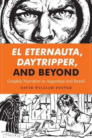 Cover of the book El Eternauta, Daytripper, and Beyond by Sergio Díaz-Briquets, Jorge  Pérez-López