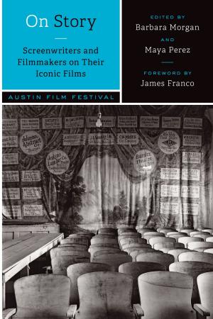 Cover of the book On Story—Screenwriters and Filmmakers on Their Iconic Films by Arthur F. Crowin
