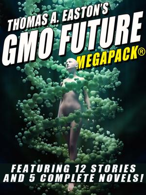 Cover of the book Thomas A. Easton’s GMO Future MEGAPACK® by Daniel Sernine, Nicolas Handfield, Luc Dagenais