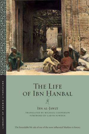 Cover of the book The Life of Ibn Hanbal by Jon Pahl