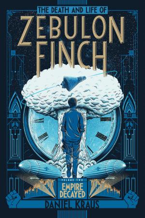 Cover of the book The Death and Life of Zebulon Finch, Volume Two by Donna McKechnie, Greg Lawrence