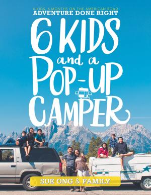 Cover of the book Six Kids and a Pop-Up Camper by Jasemin Sibo Sîbâo