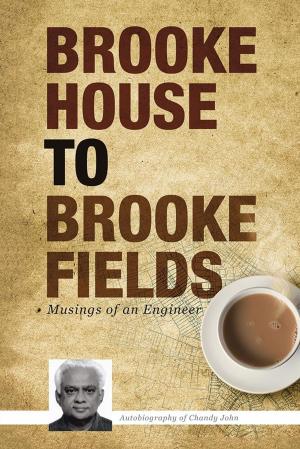 Cover of the book Brooke House to Brooke Fields by Naman Mukesh Chaudhary