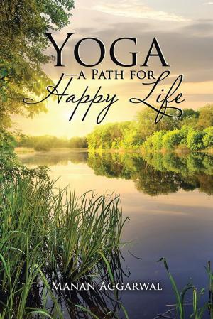 Cover of the book Yoga—A Path for Happy Life by Bhola Shankar Pandey