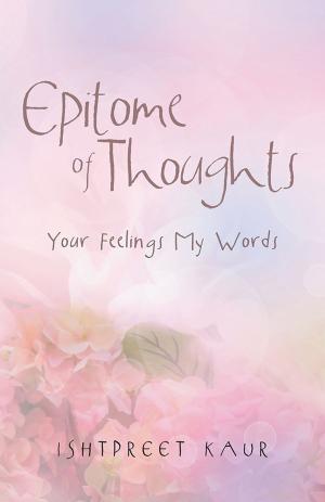 Cover of the book Epitome of Thoughts by Santosh Deshmukh